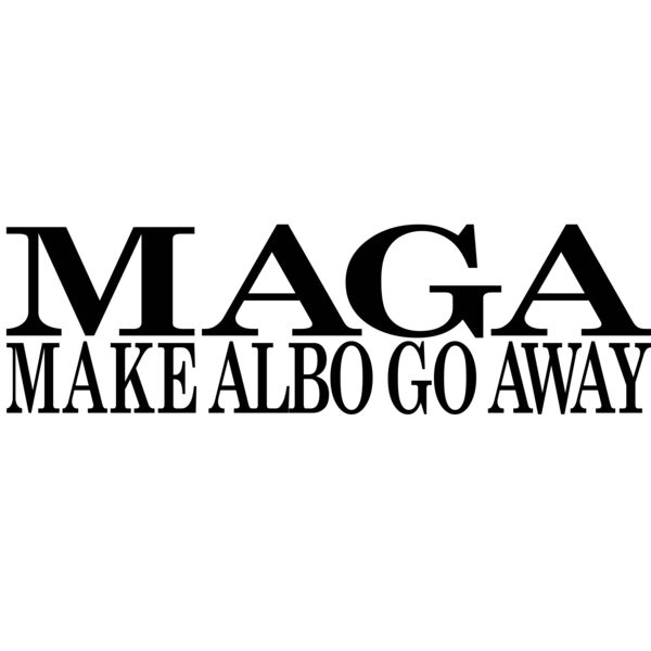 MAGA - Make Albo Go Away - Style 2 - Black Text Thumbnail